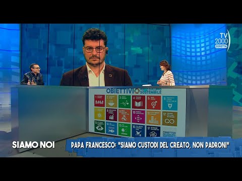 Siamo Noi (TV2000) 21 aprile 2023 - Giornata della Terra: insieme per il pianeta