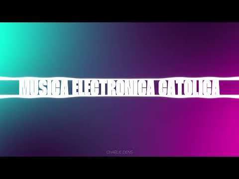 Charlie Dens - MIX MÚSICA ELECTRÓNICA CATÓLICA | 2025