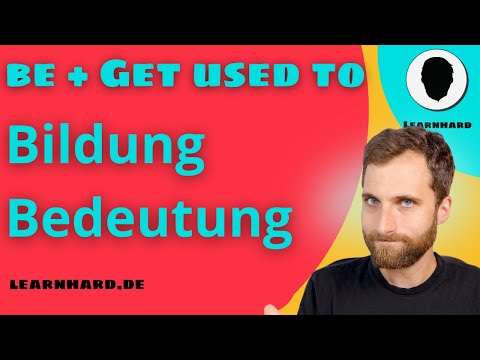 Used to, Get used to, and Be used to - Alles, was du wissen musst!