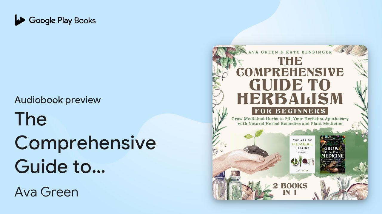 The Comprehensive Guide to Herbalism for… by Ava Green · Audiobook preview