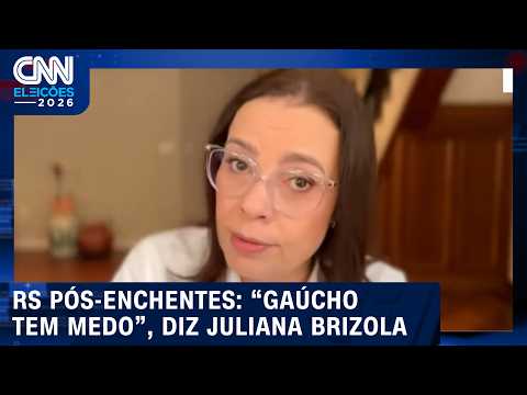 À CNN, Juliana Brizola fala de enchentes no RS: “Depois de 2024, gaúcho tem medo”