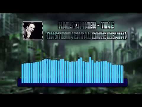 Hans Zimmer - Time (Instrumental core REMIX)