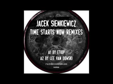 Jacek Sienkiewicz - Time Starts Now (Etiop Remix)