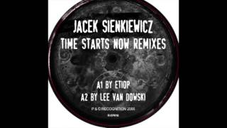 Jacek Sienkiewicz - Time Starts Now (Etiop Remix)