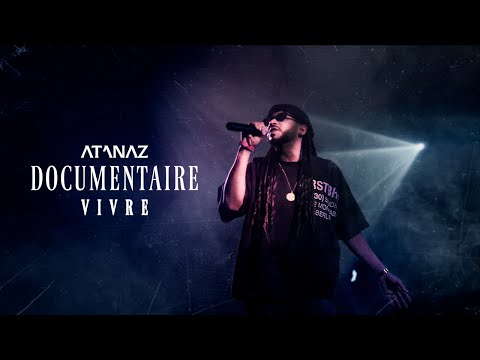 Atanaz - Vivre ( Documentaire )