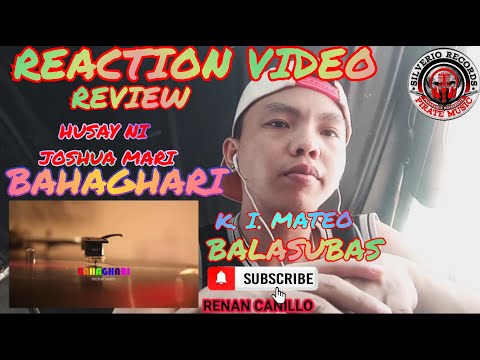 BAHAGHARI BALASUBAS FT. K.I. MATEO x JOSHUA MARI (REACTION VIDEO) BRADTHUGZ RENAN CANILLO