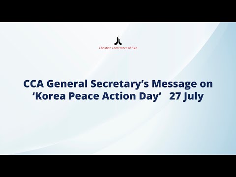 CCA General Secretary’s Message on ‘Korea Peace Action Day’ 27 July