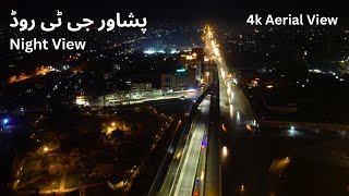 Peshawar GT Road Night View - 4k Drone Video | Umar Subhanullah Khan |