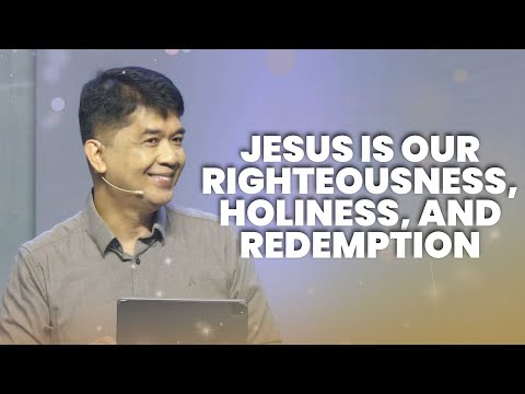 JESUS IS OUR RIGHTEOUSNESS, HOLINESS, AND REDEMPTION | Rev. Ito Inandan | JA1 Rosario