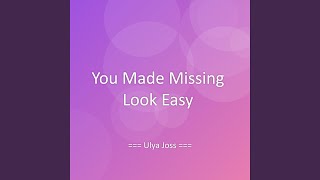 You Made Missing Look Easy