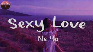 Ne-Yo - Sexy Love (Lyrics) | Chill Skies
