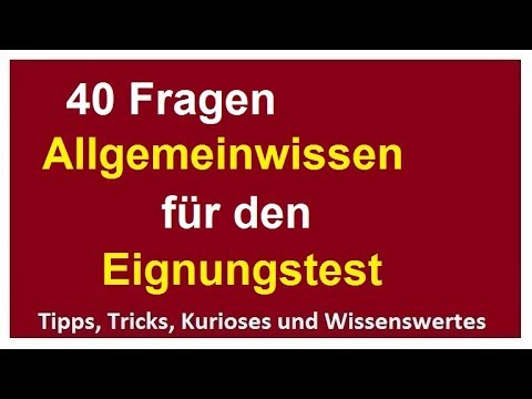 40 Fragen und Antworten Allgemeinwissen 1 für Eignungstest Einstellungstest verbessern