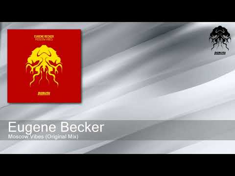 Eugene Becker - Moscow Vibes - Original Mix (Bonzai Progressive)