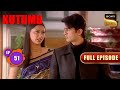 Gauri ने Pratham को बना दिया Characterless Kutumb Full Ep 51 Hiten Gauri Love 