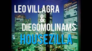 Leo Villagra & DiegoMolinams - Housezilla (Original Mix)