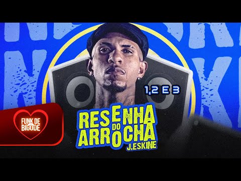 RESENHA DO ARROCHA 1,2 e 3 - J.ESKINE (O GÂNGSTER DO ARROCHA)