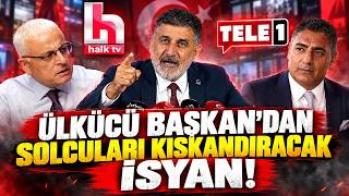 Ülkücü Başkan'dan Solcuları Kıskandıran Halk TV ve Tele1 İsyanı!