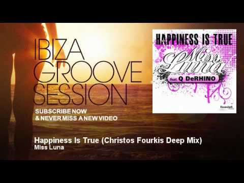 Miss Luna - Happiness Is True - Christos Fourkis Deep Mix - IbizaGrooveSession