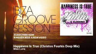 Miss Luna - Happiness Is True - Christos Fourkis Deep Mix - IbizaGrooveSession