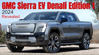 2024 GMC Sierra EV Denali Edition 1 Revealed