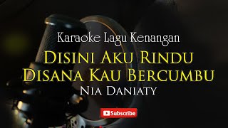 Download lagu Di Sini Aku Rindu Di Sana Kau Bercumbu - Nia Daniaty - Karaoke mp3