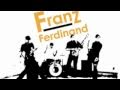 Franz Ferdinand - Words so Leisured 