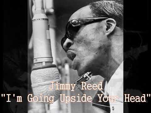 ■ Jimmy Reed 1964 - "I'm Going Upside Your Head"