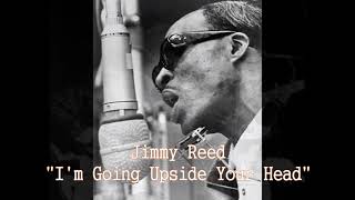 ■ Jimmy Reed 1964 - "I'm Going Upside Your Head"