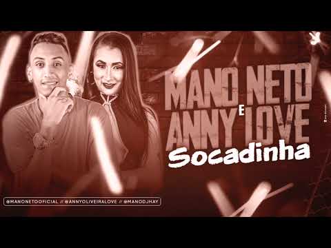 MANO NETO E ANNY LOVE - SOCADINHA - MÚSICA NOVA