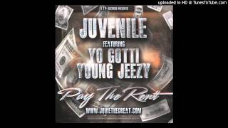 Juvenile Ft Yo Gotti &amp; Young Jeezy - Pay The Rent
