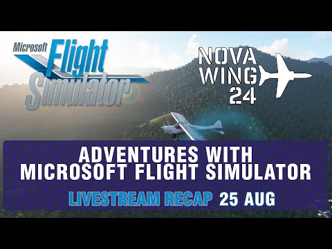 Adventures With Microsoft Flight Simulator! - Livestream Recap 200825