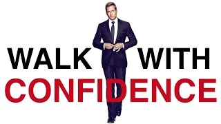 How To Be More Confident [How To Walk Confidently]