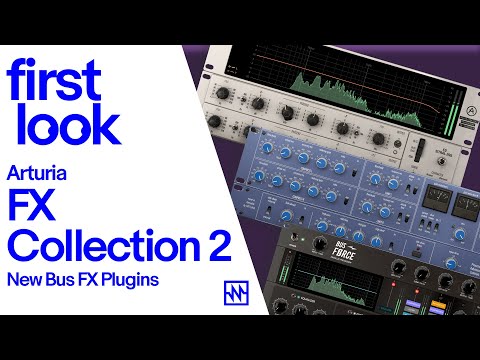 First Look: Arturia FX Collection 2, New Bus FX Plugins