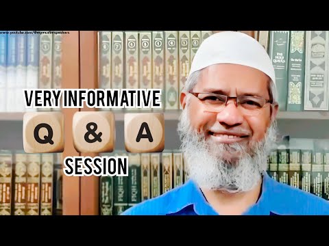 Ask Dr Zakir Naik - Very Educative Question & Answer Session By Dr Zakir Naik.