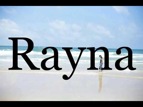 How To Pronounce Rayna🌈🌈🌈🌈🌈🌈Pronunciation Of Rayna