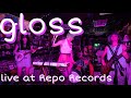 gloss LIVE at Repo Records