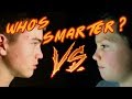 Who S Smarter Me Vs Brother