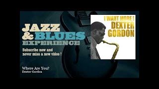 Dexter Gordon - Where Are You?