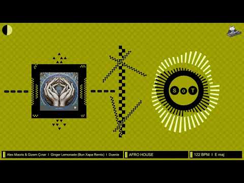 Alex Macris & Gizem Çınar - Ginger Lemonade (Bun Xapa Remix) [Afro House] [Duenia]