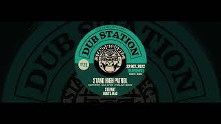 Dub Station#71 Stand High Patrol#17