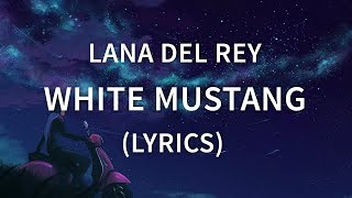 Lana Del Rey - White Mustang (Lyrics / Lyric Video) [Official Audio]