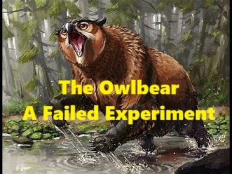 The Owlbear: A Failed Experiment.