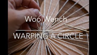 Circular Weaving - WoolWench Warping A Circular Loom