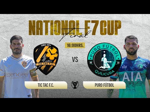NATIONAL F7 CUP 5ª EDICIÓN | TIC TAC F.C. VS PURO FÚTBOL |  FINAL