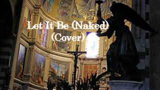 Let It Be (Naked) Cover (The Beatles)
