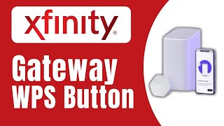 Xfinity Gateway WPS Button – Location, Security & How To Use It  - (Full Guide)