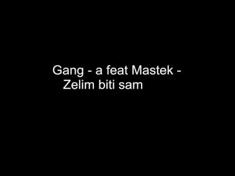 Gang - a feat Mastek - Zelim biti sam_0001.wmv