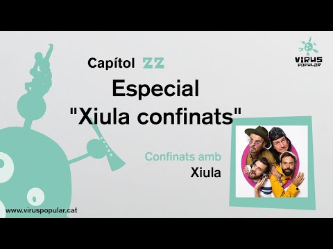 Capítol 22 Especial "Xiula Confinats" - Confinats amb Xiula