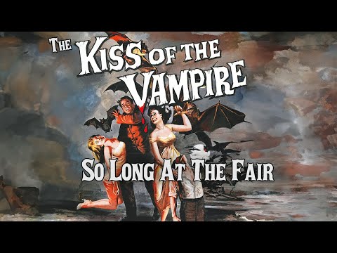 The Kiss Of The Vampire - So Long At The Fair