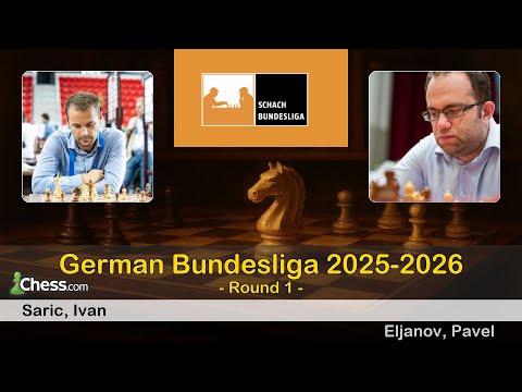 Ivan Saric vs Pavel Eljanov | German Schachbundesliga 2025-2026 | Round 1